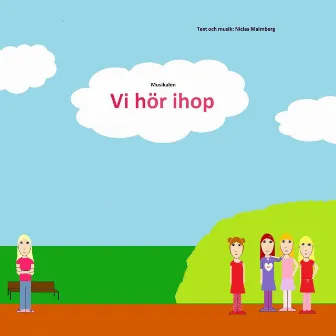 Vi hör ihop - en barnmusikal om utanförskap och försoning by Niclas Malmberg