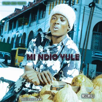 Mi ndio yule by Msomali