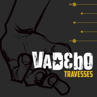 Travesses by VADEBO