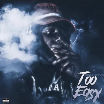 Too Easy by BBG Steppaa