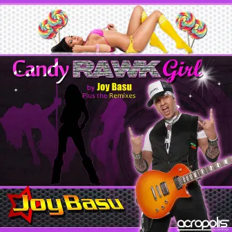 Candy Rawk Girl by Joy Basu