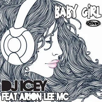 Baby Girl (feat. Arion Lee MC) by DJ Icey