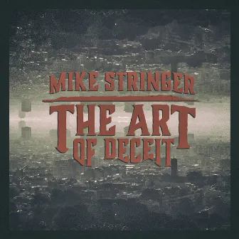 The Art of Deceit by Mike Stringer