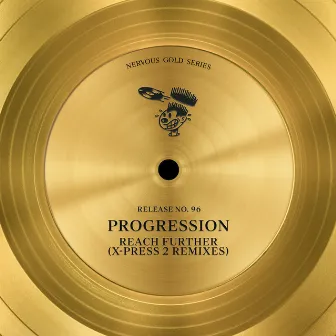 Reach Further (X-Press 2 Remixes) by Progression