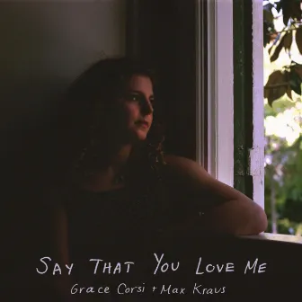 Say That You Love Me by Max Kraus