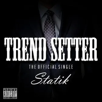 Trend Setter by Statik