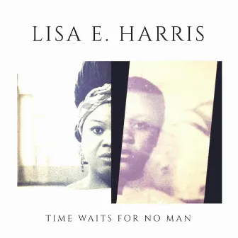 Time Waits for No Man by Lisa E. Harris