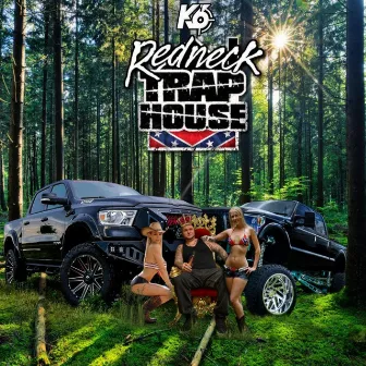 Redneck Traphouse Volume 1 by K6