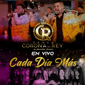 Cada Día Más (En Vivo) by Banda Corona del Rey