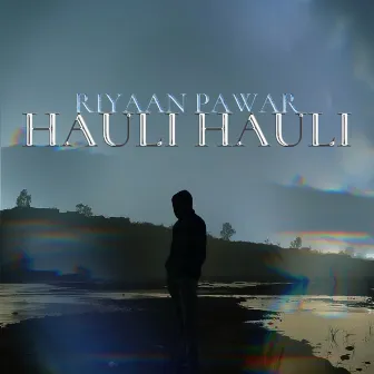 Hauli Hauli by Riyaan Pawar