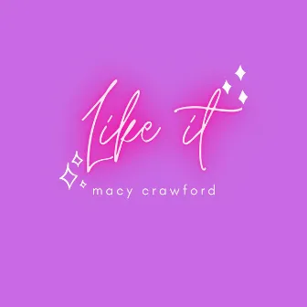 Like It by Macy Crawford