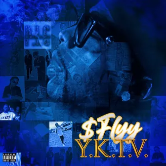 Y K T V by Dollahsign Flyy