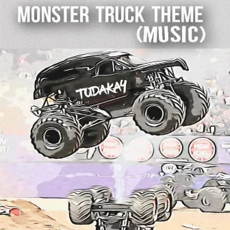 Monster Truck Theme Music (1) by Tudakay