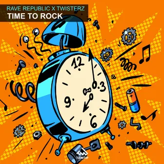 Time To Rock by TWISTERZ