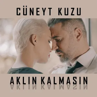 Aklın Kalmasın by Cüneyt KUZU