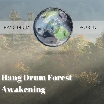 Hang Drum Forest Awakening by Hang Drum World