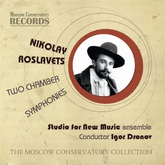 NIKOLAY ROSLAVETS. TWO CHAMBER SYMPHONIES by Studio for New Music Ensemble