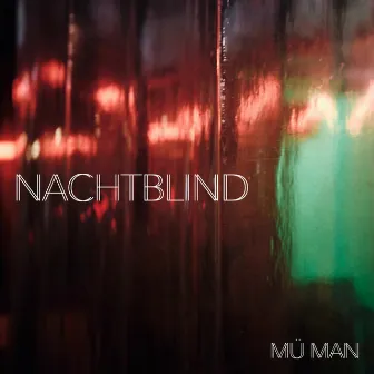 Nachtblind by Mü man