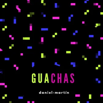 Guachas by Daniel Martín