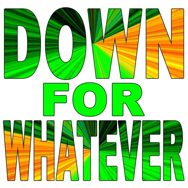 Down for Whatever (Karaoke Version) - Originally Performed By Kelly Rowland