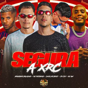 Segura a Xrc by Duck no Beat