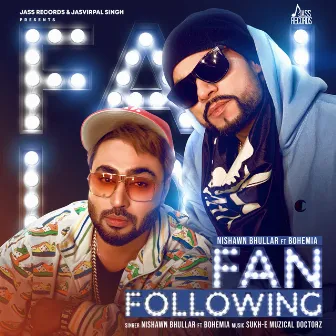 Fan Following by Nishawn Bhullar