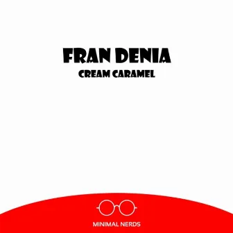 Cream Caramel by Fran Denia