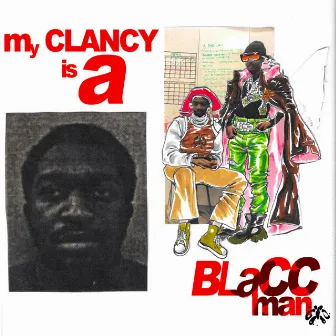 MY CLANCY IS A BLACC MAN by CalvinKleinCaterpillar