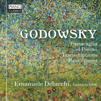 Godowsky: Original Piano Works and Transcriptions by Emanuele Delucchi