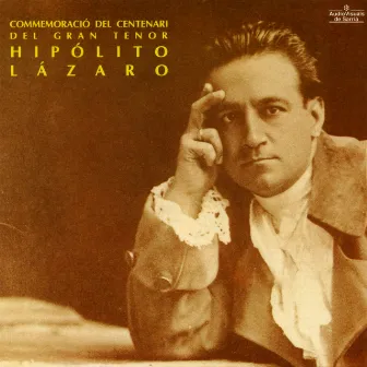 Commemoració del Centenari del Gran Tenor Hipólito Lázaro by Hipolito Lazaro