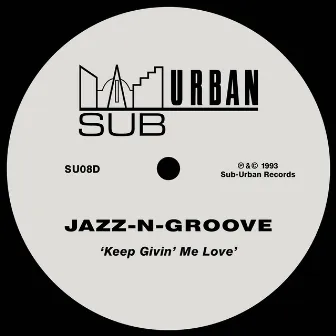 Keep Givin' Me Love by Jazz N Groove