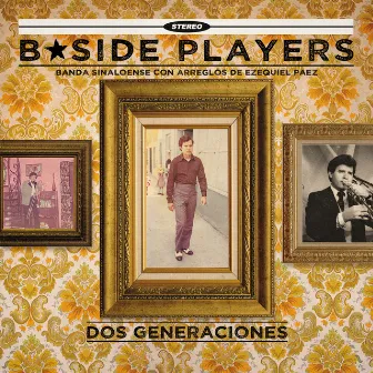 Dos Generaciones by B-Side Players