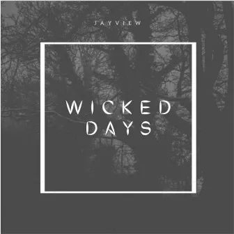 Wicked Days by Jayview