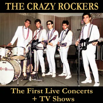 The First Live Concerts + Tv Shows by The Crazy Rockers