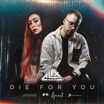 Die For You (feat. Hazel) by Alex Skrindo