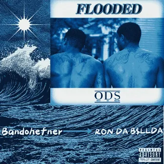 Flooded by RonDaB$lLda