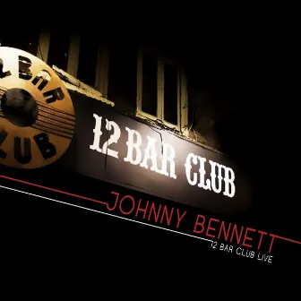 12 Bar Club Live by Johnny Bennett