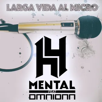 Larga Vida Al Micro (feat. Omnionn) - Single by H4-Mental