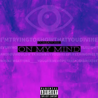 On My Mind by Comatose.