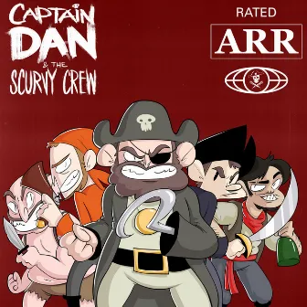 Rated Arrr by Captain Dan & The Scurvy Crew