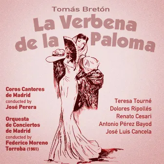 Tomás Bretón: La Verbena de la Paloma [Zarzuela en Un Acto] (1961) by Tomás Bretón