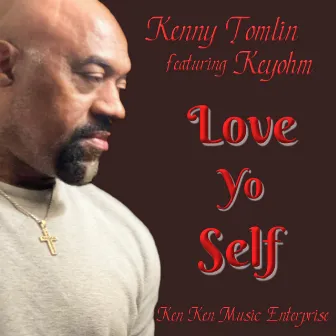 Love Yo Self by Kenny Tomlin