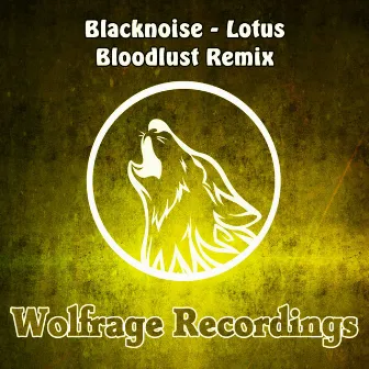 Lotus (Bloodlust Remix) by Blacknoise