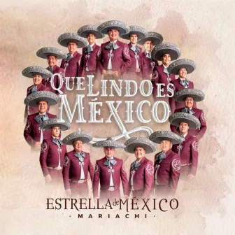 Qué Lindo Es México by Mariachi Estrella De México