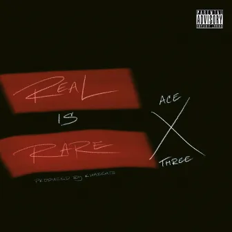 Real Is Rare by ACE