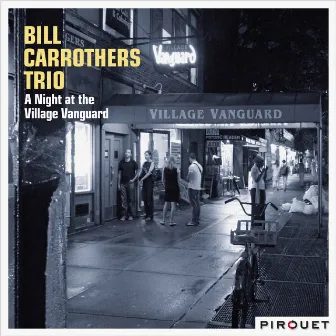 A Night at the Village Vanguard by Bill Carrothers