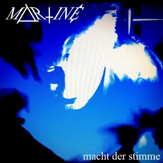 Macht der Stimme by MARTINÉ