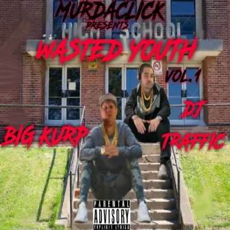 Wasted Youth, Vol. 1 by MurdaClick