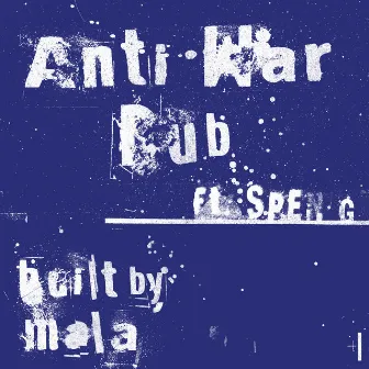 Anti War Dub by Mala