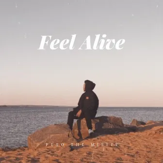 Feel Alive by Peso the Misfit